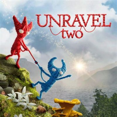  Unravel Two: A Delightfully Tangled Tale of Teamwork and Transformation!